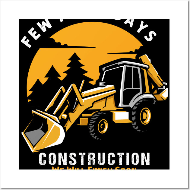 Few More Days Construction For Men Dad Construction Worker Wall Art by Emouran